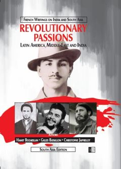 Orient Revolutionary Passions: Latin America, Middle-East And India